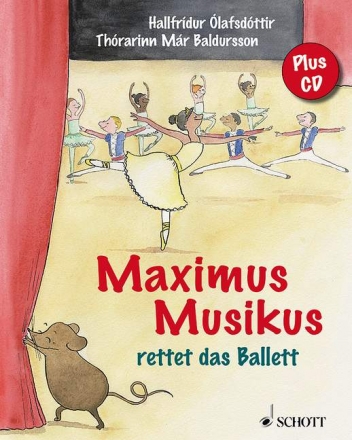 Maximus Musikus (+CD) rettet das Ballett