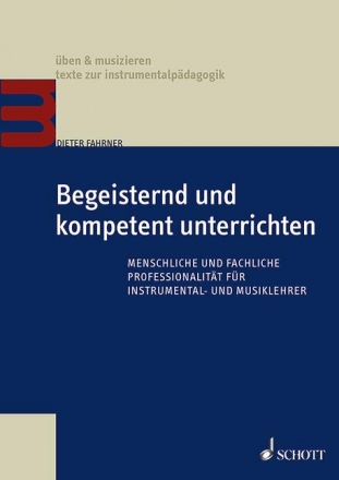 Begeisternd und kompetent unterrichten Menschliche und fachliche Professionalitt fr Instrumental- und Musik