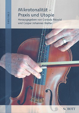 Mikrotonalitt - Praxis und Utopie Band 3 Herausgegeben im Auftrag der Staatlichen Hochschule fr Musik und Dars