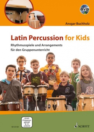 Latin Percussion for Kids (+DVD) Rhythmusspiele und Arrangements fr den Gruppenunterricht