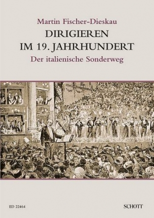 Dirigieren im 19. Jahrhundert Der italienische Sonderweg