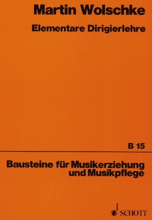 Elementare Dirigierlehre Schlagtechnik fr Sing- und Spielkreis-, Chor- und Orchesterleitung