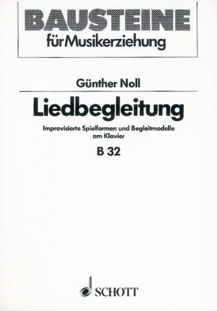 Liedbegleitung Improvisierte Spielformen und Begleitmodelle am Klavier