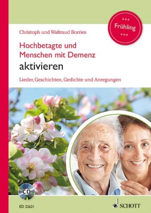 Hochbetagte und Menschen mit Demenz aktivieren Band 3 (+CD) Lieder, Geschichten, Gedichte und Anregungen - Frhling