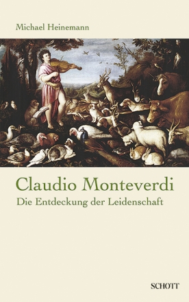 Claudio Monteverdi Die Entdeckung der Leidenschaft