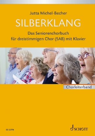 Silberklang - Das Seniorenchorbuch fr gem Chor (SAM) und Klavier Partitur/Chorleiterband