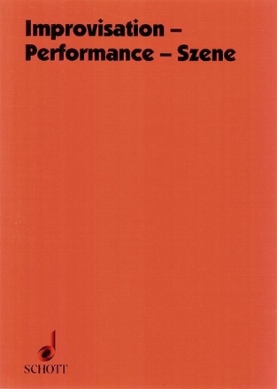 Improvisation - Performance - Szene Band 37 4 Kongressbeitrge und ein Seminarbericht