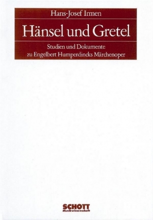 Hnsel und Gretel Studien und Dokumente zu Engelbert Humperdincks Mrchenoper Hardcover