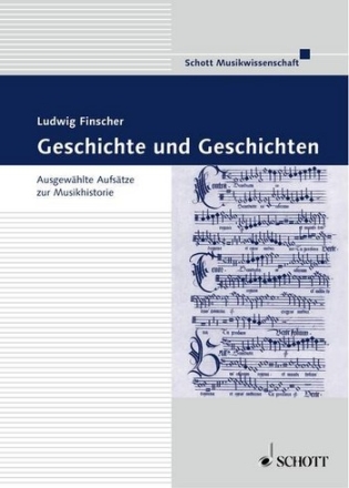 Geschichte und Geschichten Ausgewhlte Aufstze zur Musikhistorie