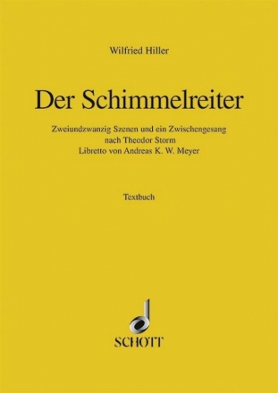 Der Schimmelreiter 22 Szenen und ein Zwischengesang Textbuch/Libretto