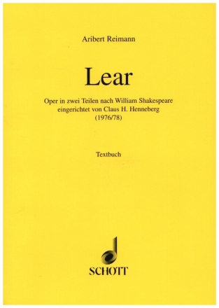 Lear fr Solostimmen, Sprecher, Chor und Orchester Textbuch/Libretto