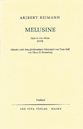 Melusine Oper in vier Akten Textbuch/Libretto