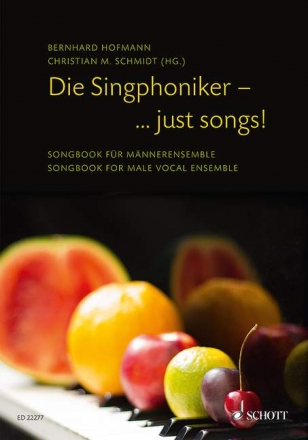 Die Singphoniker - just Songs fr Mnnerchor (mit Countertenor) und Klavier (Frauenstimmen ad lib) Partitur