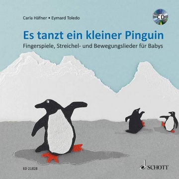 Es tanzt ein kleiner Pinguin (+CD) Fingerspiele, Streichel- und Bewegungslieder fr Babys