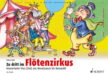 Zu dritt im Fltenzirkus fr 2 Sopranblockflten und Altblockflte Spielpartitur