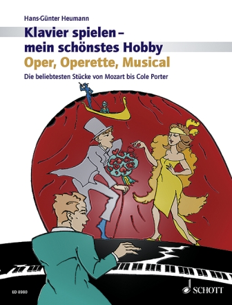 Klavier spielen - mein schnstes Hobby - Oper Operette Musical fr Klavier