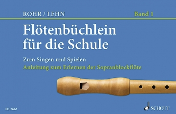 Fltenbchlein fr die Schule zum Singen und Spielen Band 1 fr Sopranblockflte