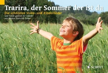 Trarira der Sommer der ist da fr Klavier leicht gesetzt Jaskolski-Saher, Hanna, Bearb.