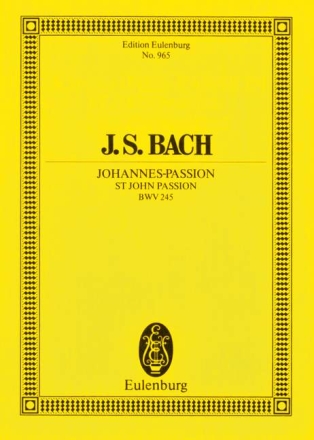 Johannes-Passion BWV245 fr 6 Solostimmen, Chor und Orchester Studienpartitur