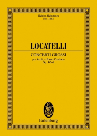 Concerti grossi op.1 Nr. 5-8 fr Streichorchester und Basso Continuo Studienpartitur