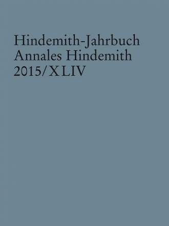 Hindemith-Jahrbuch Band 44 Annales Hindemith 2015/XLIV