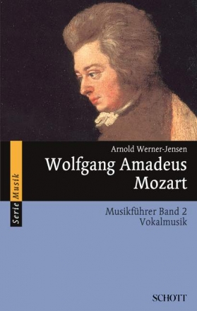 Wolfgang Amadeus Mozart Band 2 Musikfhrer - Band 2: Vokalmusik