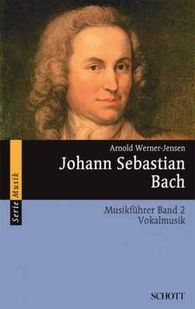 Johann Sebastian Bach Band 2 Musikfhrer - Band 2: Vokalmusik