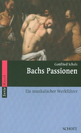 Bachs Passionen Ein musikalischer Werkfhrer