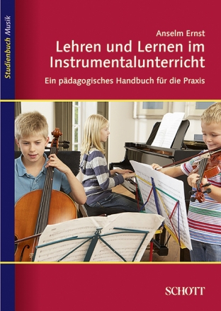 Lehren und Lernen im Instrumentalunterricht Ein pdagogisches Handbuch fr die Praxis