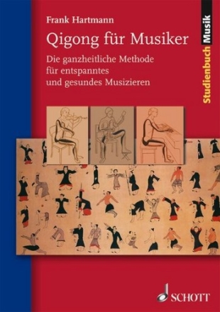 Qigong fr Musiker Die ganzheitliche Methode fr entspanntes und gesundes Musizieren