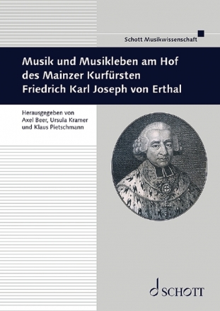 Musik und Musikleben am Hof des Mainzer Kurfrsten Friedrich Karl Jose