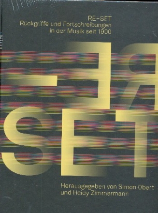 RE-SET Rckgriffe und Fortschreibungen in der Musik seit 1900