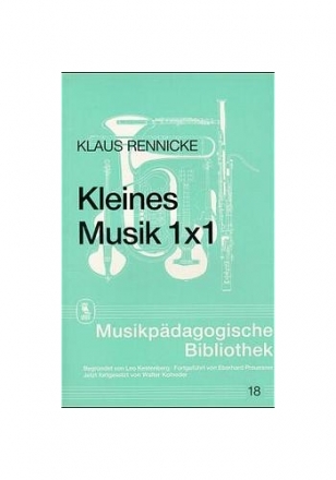 Kleines Musik 1x1 Musikpdagogische Bibliothek 18