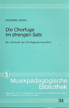 Die Chorfuge im strengen Satz Ein Lehrbuch der Chorfugenkomposition