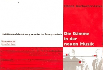 Die Stimme in der neuen Musik (+CD) Notation und Ausfhrung erweiterter Gesangstechnik