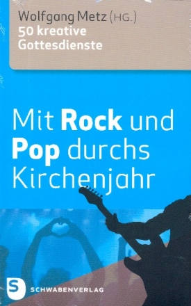 Mit Rock und Pop durchs Kirchenjahr Band 1 50 kreative Gottesdienste