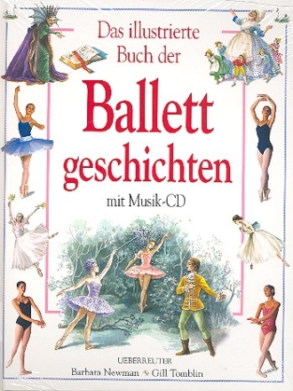 Das illustrierte Buch der Ballettgeschichten (+CD) 18 musikalische Hhepunkte