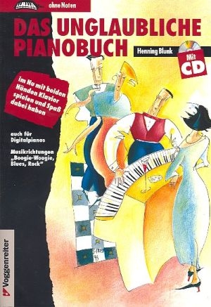 Das unglaubliche Pianobuch (+CD) ohne Noten: Im Nu mit beiden Hnden Klavierspielen