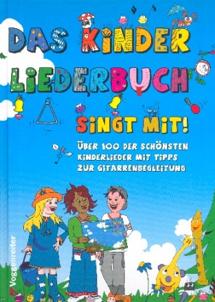 Das Kinderliederbuch Sing mit ber 100 der schnsten Kinderlieder mit Tips zur Gitarrenbegleitung