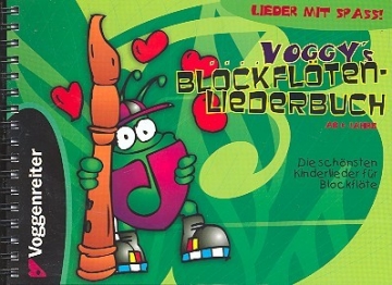 Voggy's Blockflten-Liederbuch Die schnsten Kkinderlieder fr Blockflte ab 6 Jahren