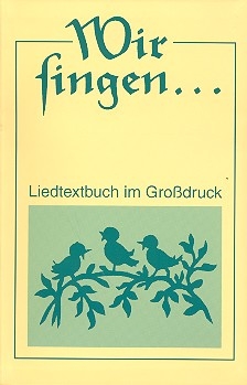 Wir singen... Band 1 Liedtextbuch im Grodruck geb.