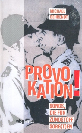 Provokation Songs die fr Zndstoff sorgten