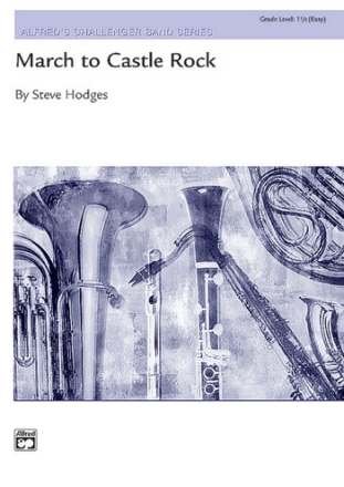 Hodges, Steve March to Castle Rock (concert band)  Symphonic wind band