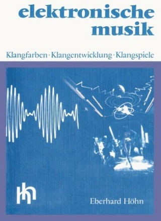Elektronische Musik Klangfarben, Klangentwicklung, Klangspiele Klangbeispiele