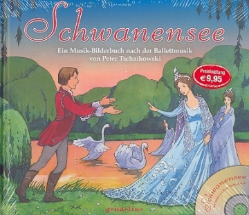 Schwanensee (+CD) Musik-Bilderbuch nach der Ballettmusik von Peter Tschaikowsky