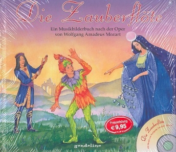 Die Zauberflte (+CD) Musik-Bilderbuch nach der Oper von Wolfgang Amadeus Mozart Neuausgabe 2011