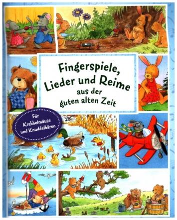 Fingerspiele, Lieder und Reime aus der guten alten Zeit  gebunden