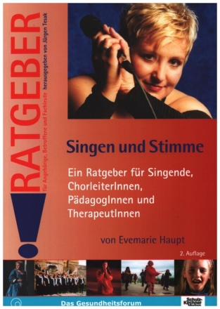 Singen und Stimme Ratgeber fr Singende, Chorleiter, Pdagogen und Therapeuten