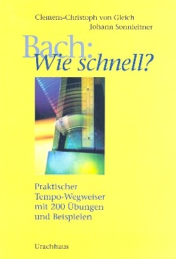 Bach wie schnell Praktischer Tempo-Wegweiser mit 200 bungen und Beispielen