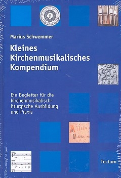 Kleines kirchenmusikalisches Kompendium Ein Begleiter fr die kirchenmusikalisch- liturgische Ausbildung und Praxis